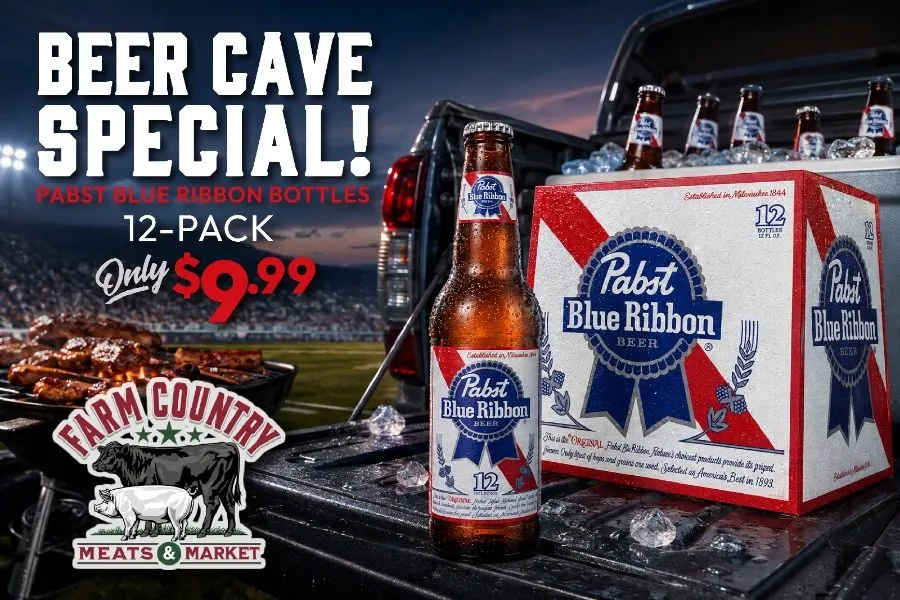 Pabst Blue Ribbon 12-pack bottles, $9.99 this week in the Ice House at Farm Country in Union.